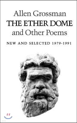 The Ether Dome and Other Poems: New and Selected 1979-1991