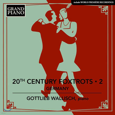 Gottlieb Wallisch 20 Ʈ 2 (20th Century Foxtrots Vol. 2) 
