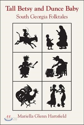 Tall Betsy and Dunce Baby: South Georgia Folktales