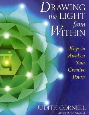 Drawing the Light from Within: Keys to Awaken Your Creative Power