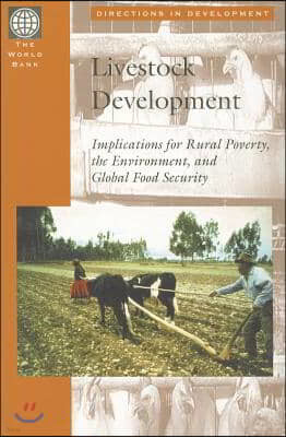 Livestock Development: Implications for Rural Poverty, the Environment, and Global Food Security