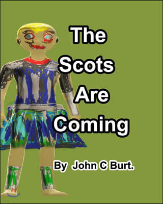 The Scots Are Coming.