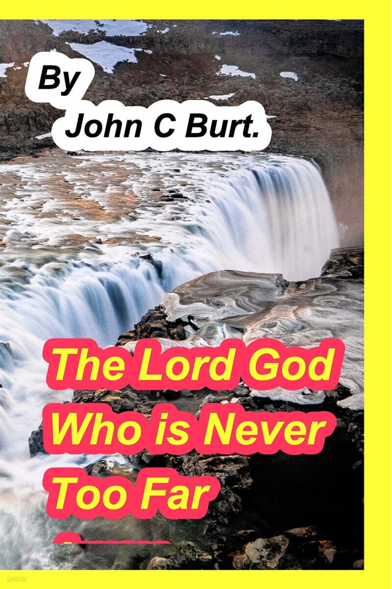 The Lord God Who is Never Too Far Away.
