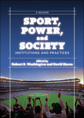 Sport, Power, and Society: Institutions and Practices: A Reader