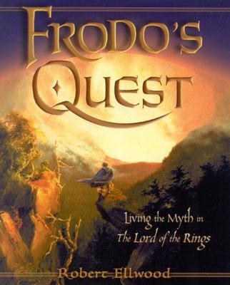 Frodos Quest: Living the Myth in the Lord of the Rings