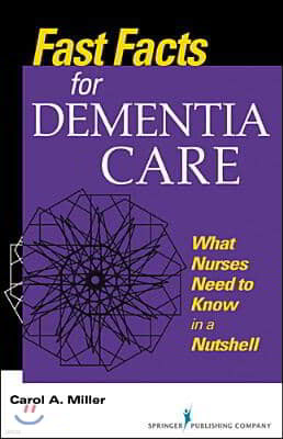 Fast Facts for Dementia Care: What Nurses Need to Know in a Nutshell