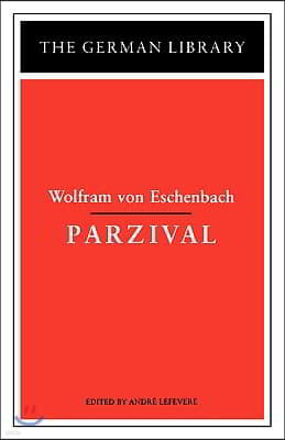 Parzival: Wolfram Von Eschenbach