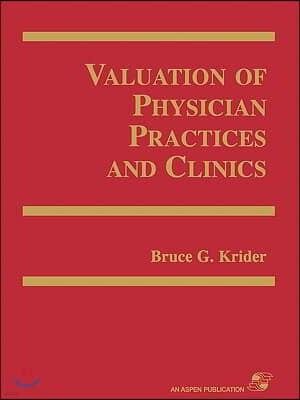 Valuation of Physician Practices and Clinics