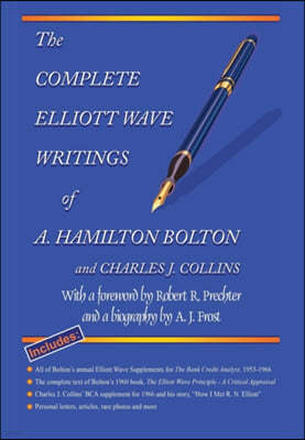 The Complete Elliott Wave Writings of A. Hamilton Bolton & Charles J. Collins