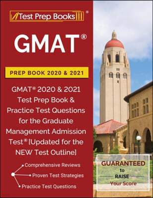 GMAT Prep Book 2020 & 2021: GMAT 2020 & 2021 Test Prep Book & Practice Test Questions for the Graduate Management Admission Test [Updated for the