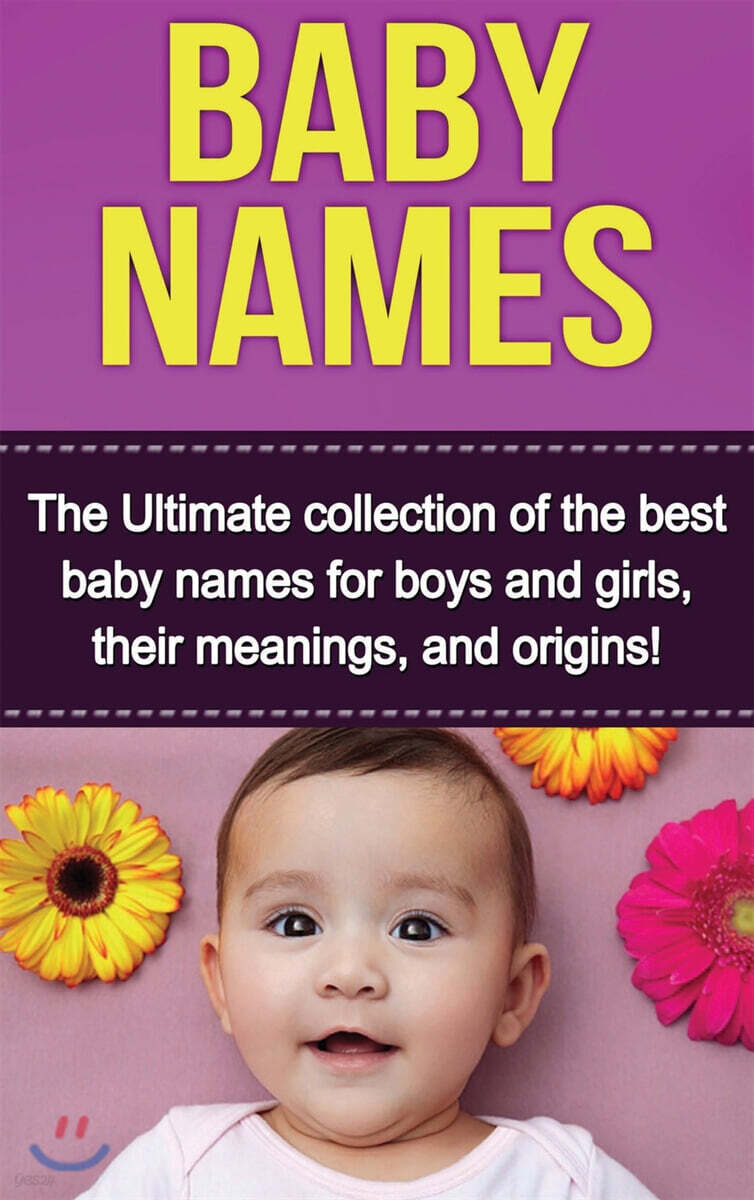 Baby Names The Ultimate collection of the best baby names for boys and girls, their meanings
