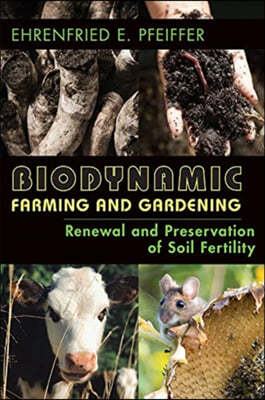 Biodynamic Farming and Gardening: Renewal and Preservation of Soil Fertility (Revised)