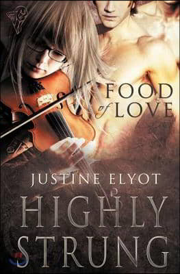 Food of Love: Highly Strung