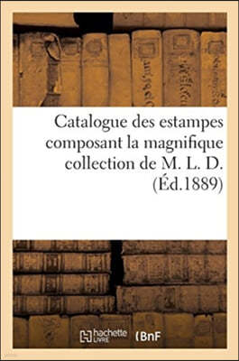 Catalogue Des Estampes Composant La Magnifique Collection de M. L. D.