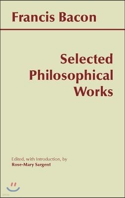 The Bacon: Selected Philosophical Works