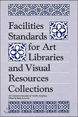 Facilities Standards for Art Libraries and Visual Resources Collections