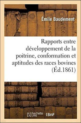 Observations Sur Les Rapports Qui Existent Entre Le Développement de la Poitrine: La Conformation Et Les Aptitudes Des Races Bovines