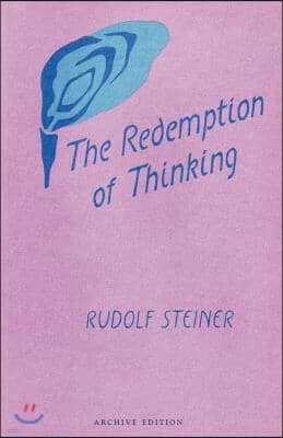 The Redemption of Thinking: A Study in the Philosophy of Thomas Aquinas (Cw 74)