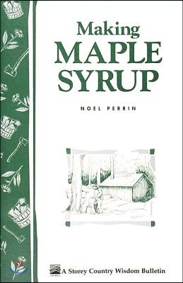 Making Maple Syrup: The Old-Fashioned Way