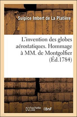 L'Invention Des Globes Aerostatiques. Hommage A MM. de Montgolfier