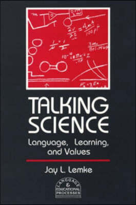 Talking Science: Language, Learning, and Values