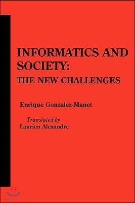 Informatics and Society: The New Challenges