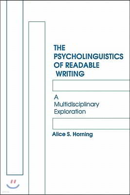 The Psycholinguistics of Readable Writing: A Multidisciplinary Exploration