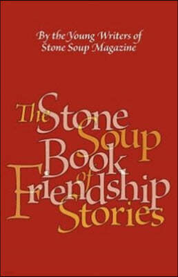 The Stone Soup Book of Friendship Stories