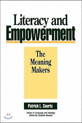 Literacy and Empowerment: The Meaning Makers