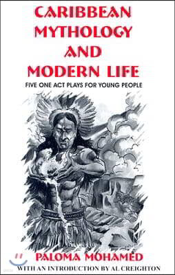 Caribbean Mythology and Modern Life: 5 Plays for Young People