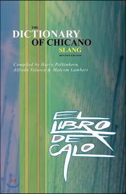 El Libro de Calo: The Dictionary of Chicano Slang. Revised Edition