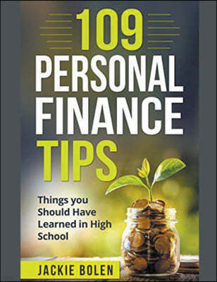 109 Personal Finance Tips: Things you Should have Learned in High School