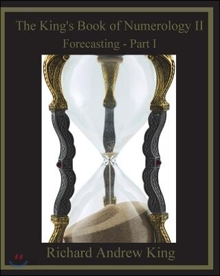 The King's Book of Numerology II: Forecasting - Part I