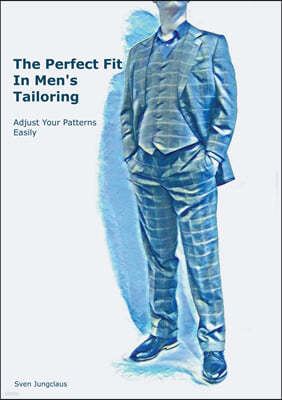 The Perfect Fit In Men's Tailoring: Adjust your patterns easily