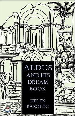 Aldus & His Dream Book: An Illustrated Essay