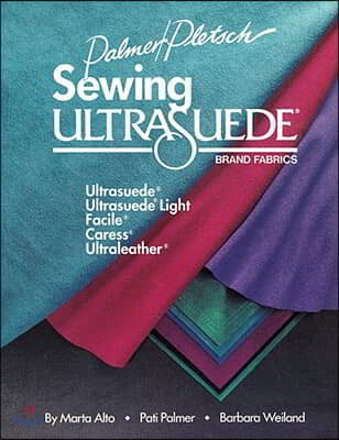 Sewing Ultrasuede Brand Fabrics: Ultrasuede, Ultrasuede Light, Caress, Ultraleather