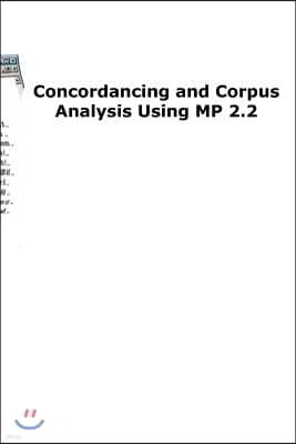 Concordancing and Corpus Analysis Using Mp2.2