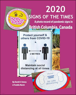 2020 Signs of the Times: A photo record of pandemic signs in British Columbia, Canada