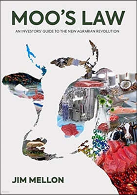 Moo's Law: An Investor's Guide to the New Agrarian Revolution