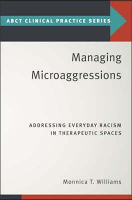 Managing Microaggressions: Addressing Everyday Racism in Therapeutic Spaces