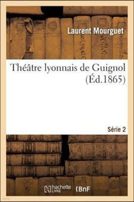 Théâtre Lyonnais de Guignol. Série 2