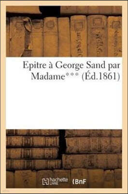 Epitre A George Sand Par Madame***