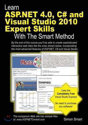 Learn ASP.NET 4.0, C# and Visual Studio 2010 Expert Skills with the Smart Method