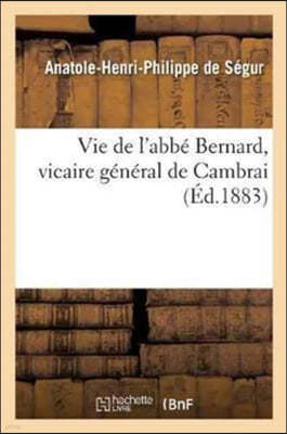 Vie de l'Abbe Bernard, Vicaire General de Cambrai