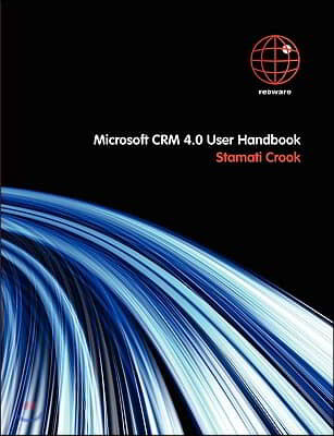 Microsoft Crm 4.0 User Handbook