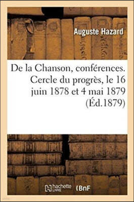 de la Chanson, Conferences. Cercle Du Progres, Le 16 Juin 1878 Et 4 Mai 1879