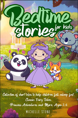 Bedtime Stories For Kids: Collection of short tales to help children fall asleep fast. Fables for Kids, Animal Short Stories, Classic Fairy Tale