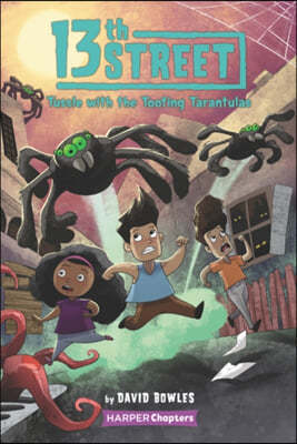 13th Street #5: Tussle with the Tooting Tarantulas