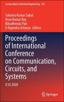 Proceedings of International Conference on Communication, Circuits, and Systems: Ic3s 2020