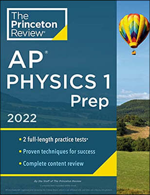 Princeton Review AP Physics 1 Prep, 2022: Practice Tests + Complete Content Review + Strategies & Techniques